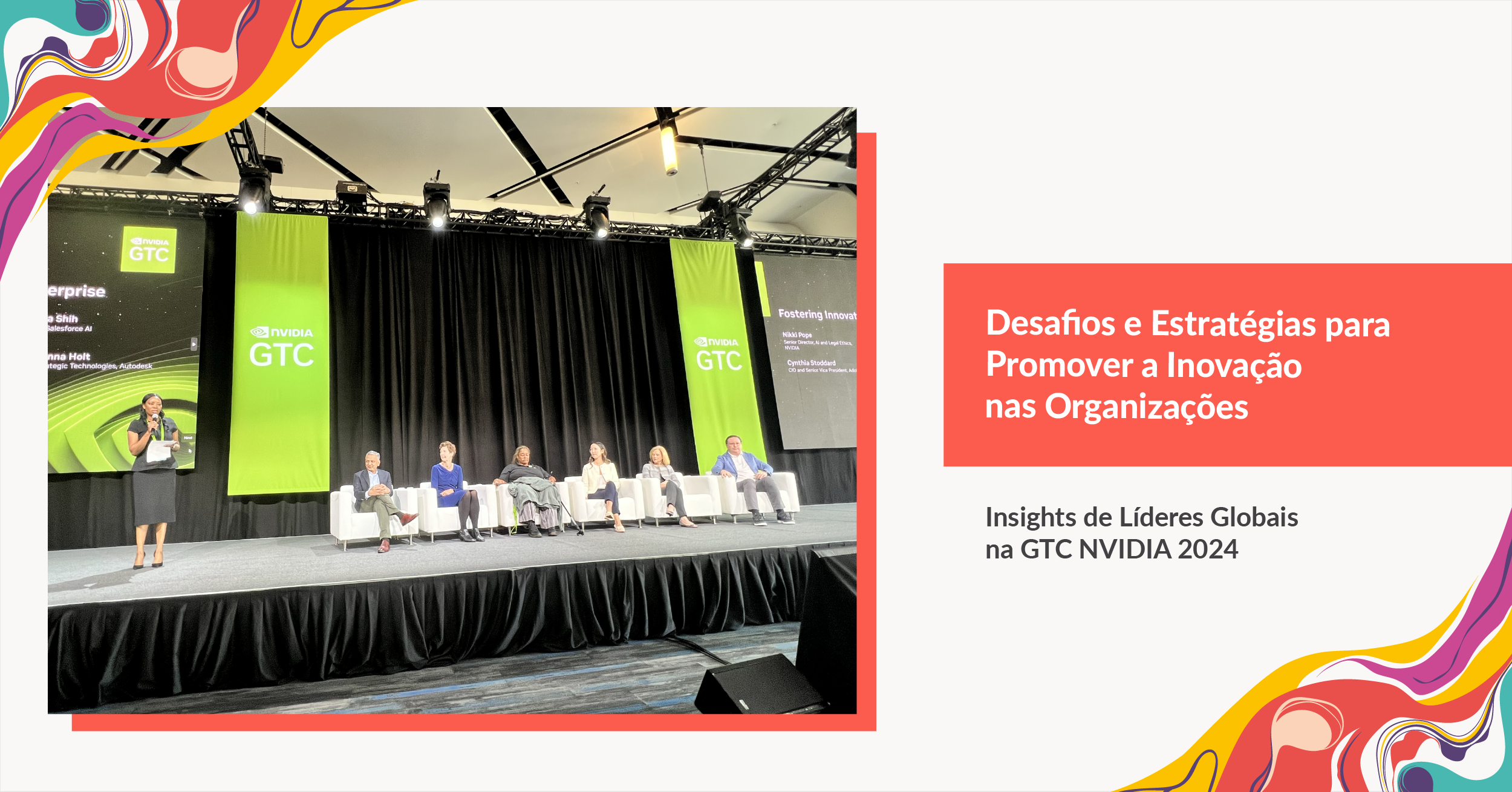 Desafios e Estratégias para Promover a Inovação nas Organizações: Insights de Líderes Globais na GTC NVIDIA 2024