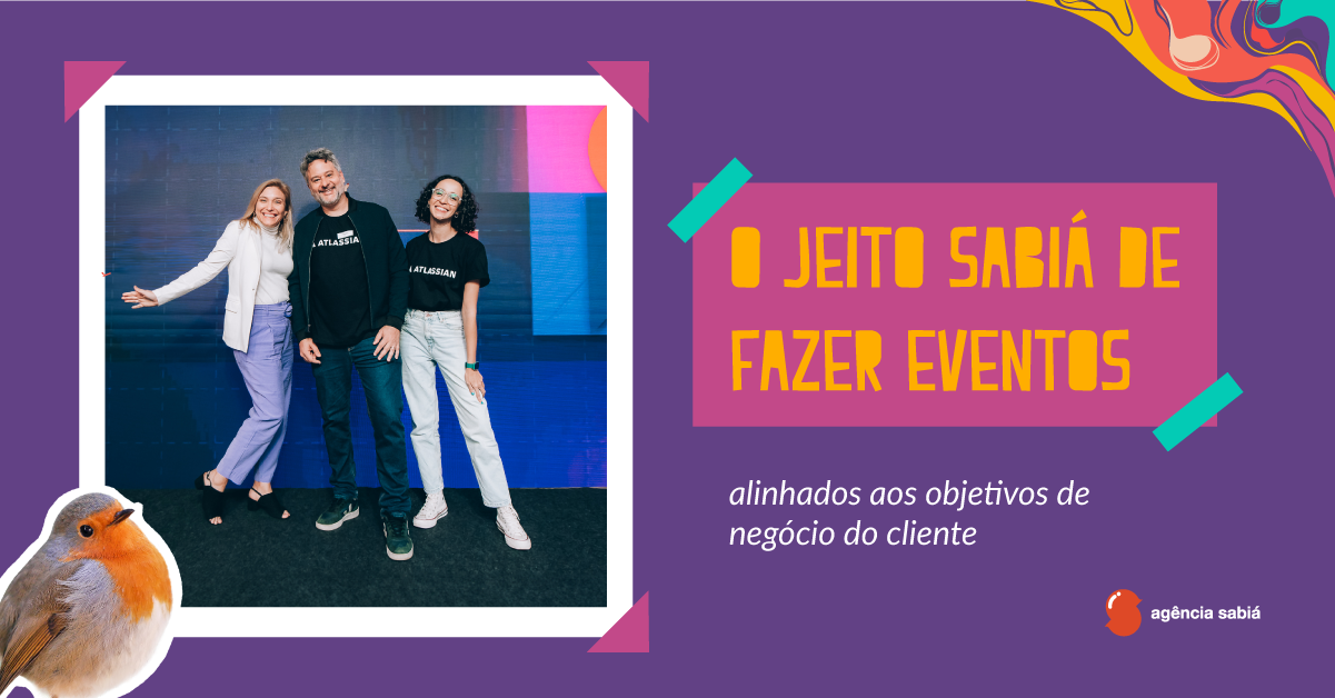 The Sabiá way of organizing events aligned with the client’s business objectives