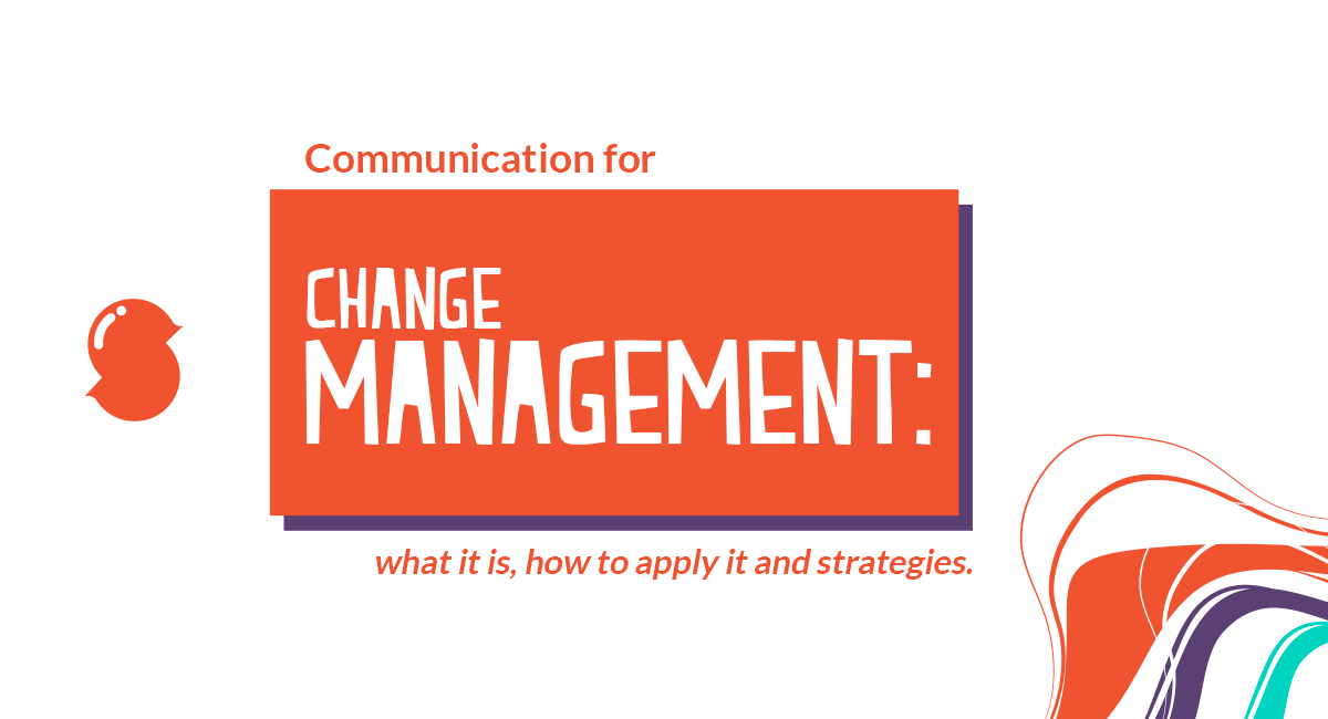 Communication for Change Management: what it is and how to apply it and strategies