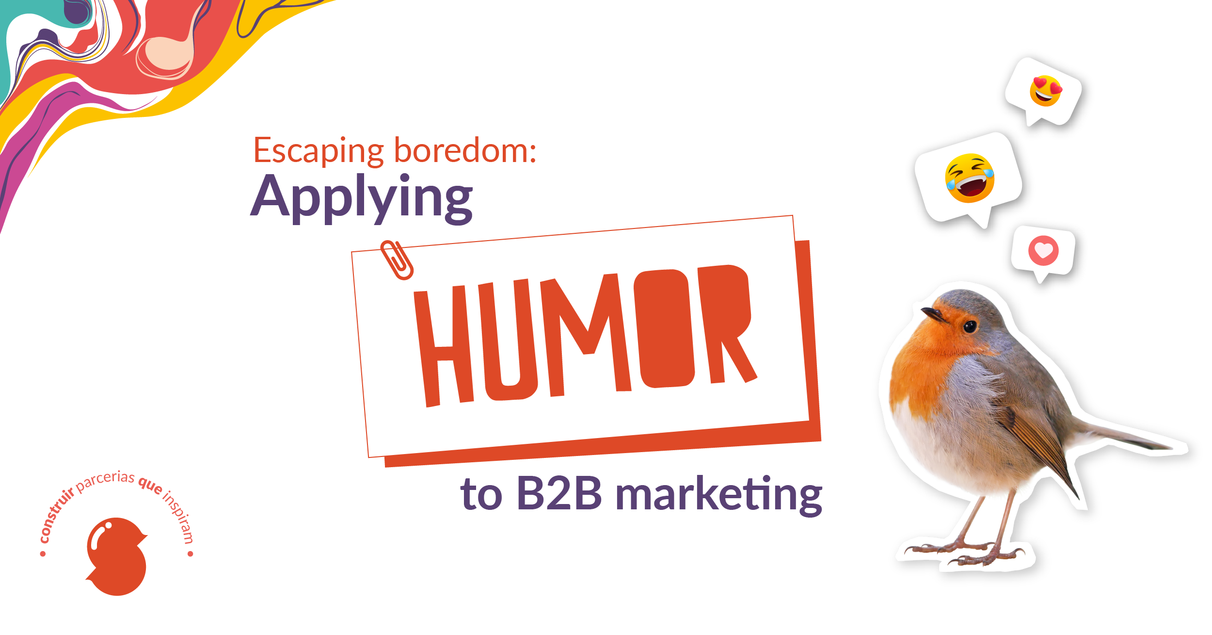 Escaping Boredom: Applying Humor to B2B Marketing